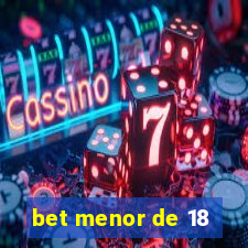 bet menor de 18